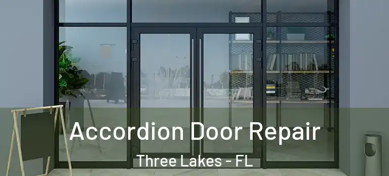 Accordion Door Repair Three Lakes - FL