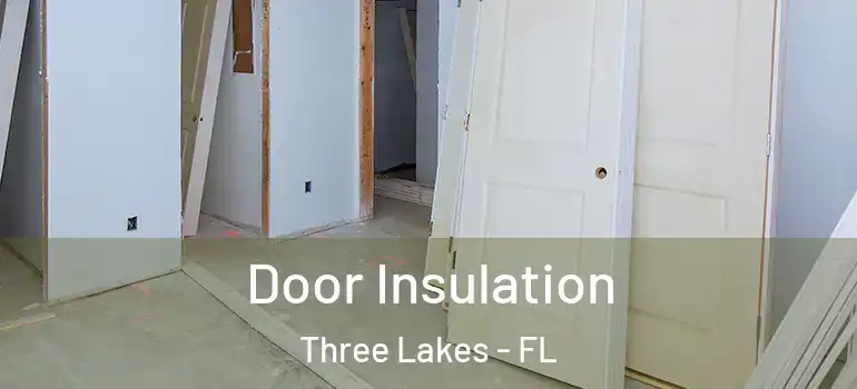 Door Insulation Three Lakes - FL