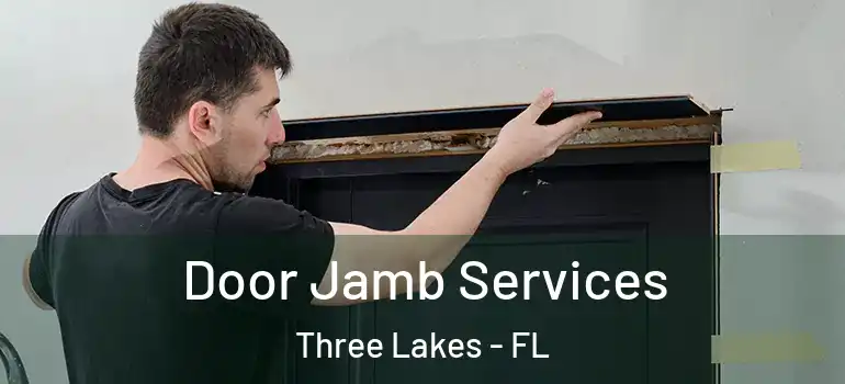 Door Jamb Services Three Lakes - FL