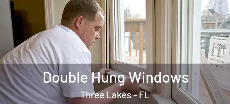 Double Hung Windows Three Lakes - FL