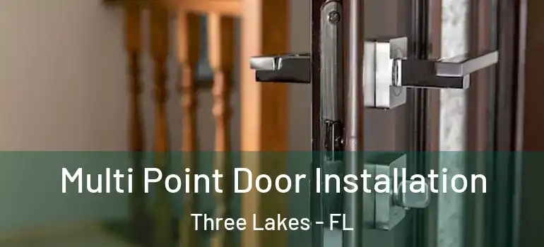Multi Point Door Installation Three Lakes - FL