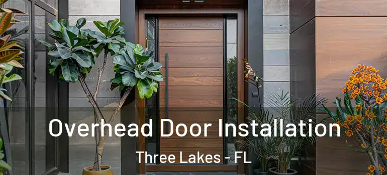 Overhead Door Installation Three Lakes - FL