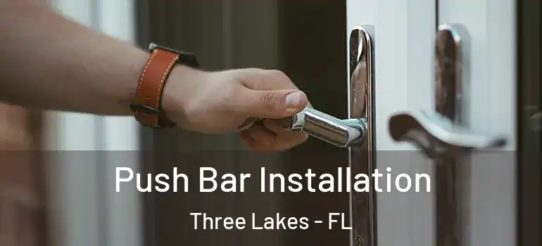 Push Bar Installation Three Lakes - FL
