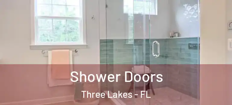 Shower Doors Three Lakes - FL